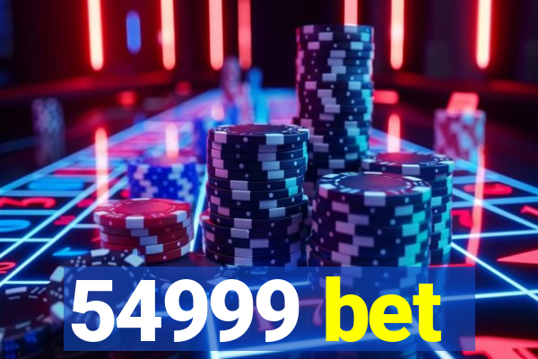 54999 bet